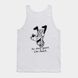 In dog years im dead. Tank Top